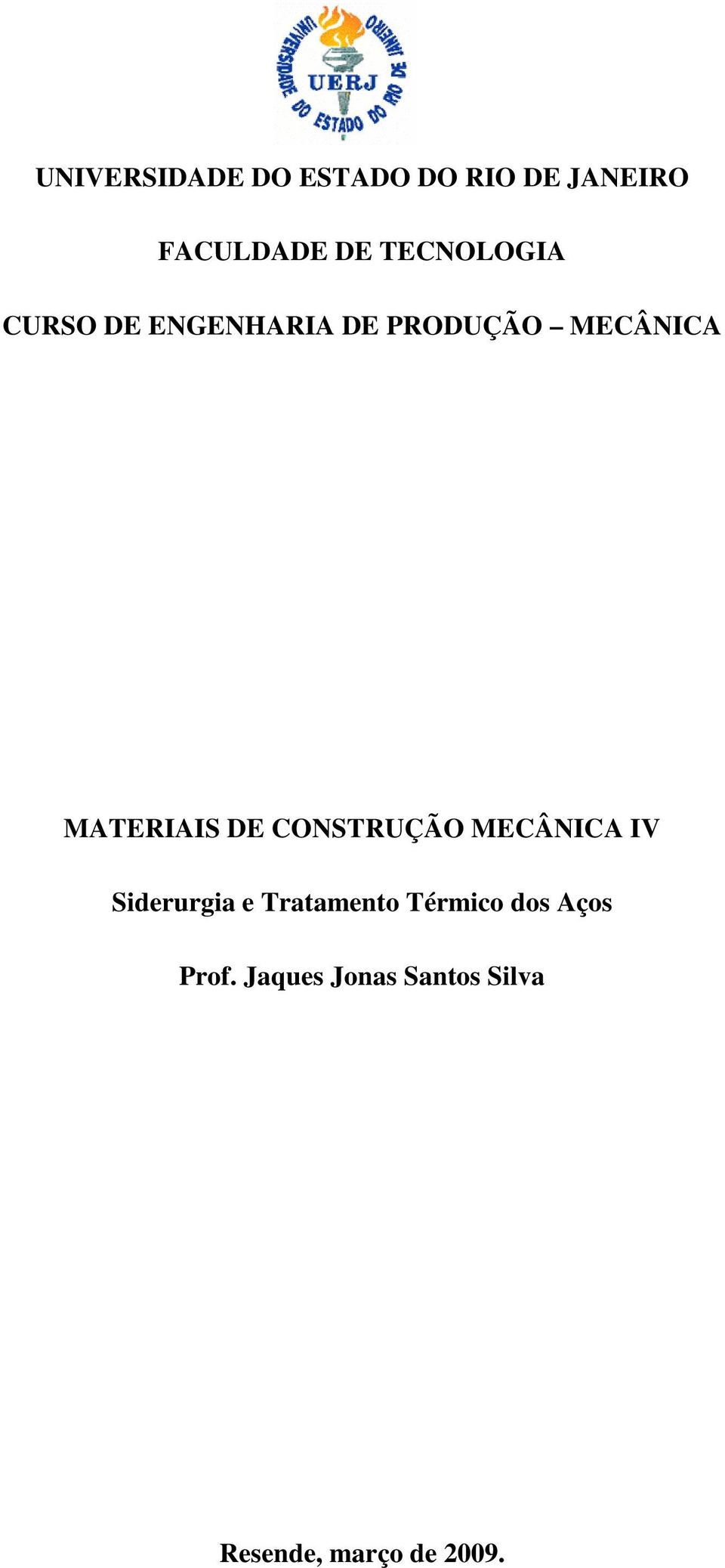 MATERIAIS DE CONSTRUÇÃO MECÂNICA IV Siderurgia e Tratamento