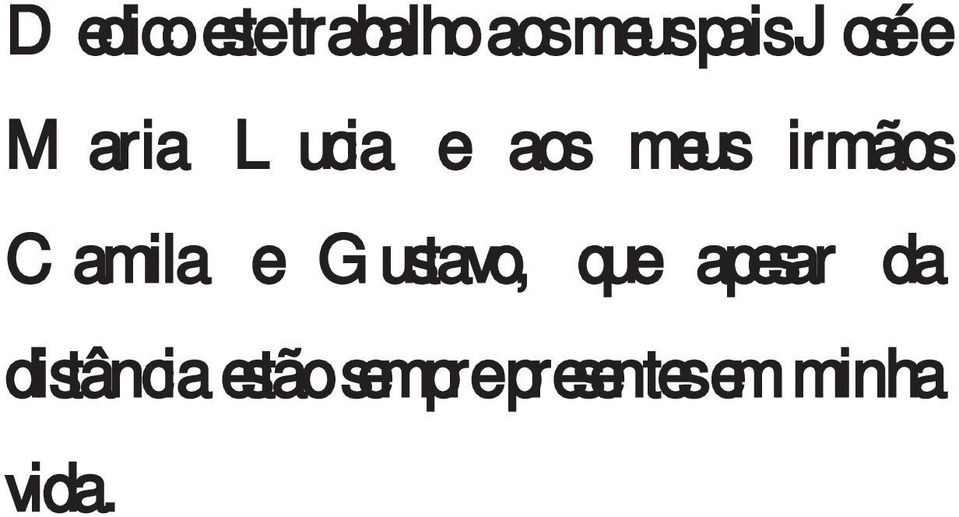 Camila e Gustavo, que apesar da