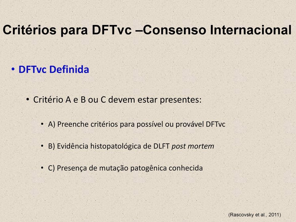 possível ou provável DFTvc B) Evidência histopatológica de DLFT post