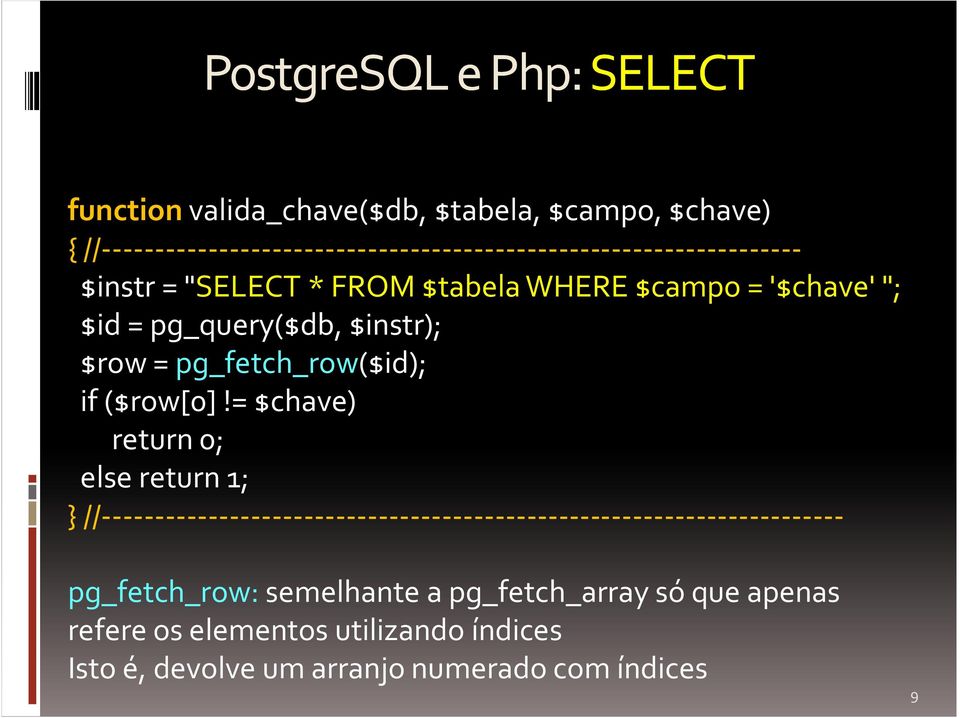 = pg_query($db, $instr); $row = pg_fetch_row($id); if($row[0]!