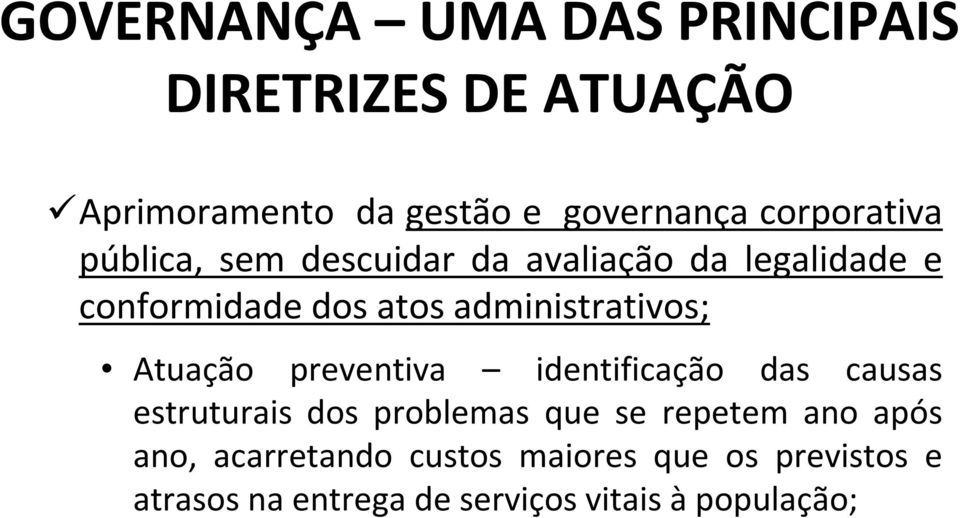 administrativos; Atuação preventiva identificação das causas estruturais dos problemas que se