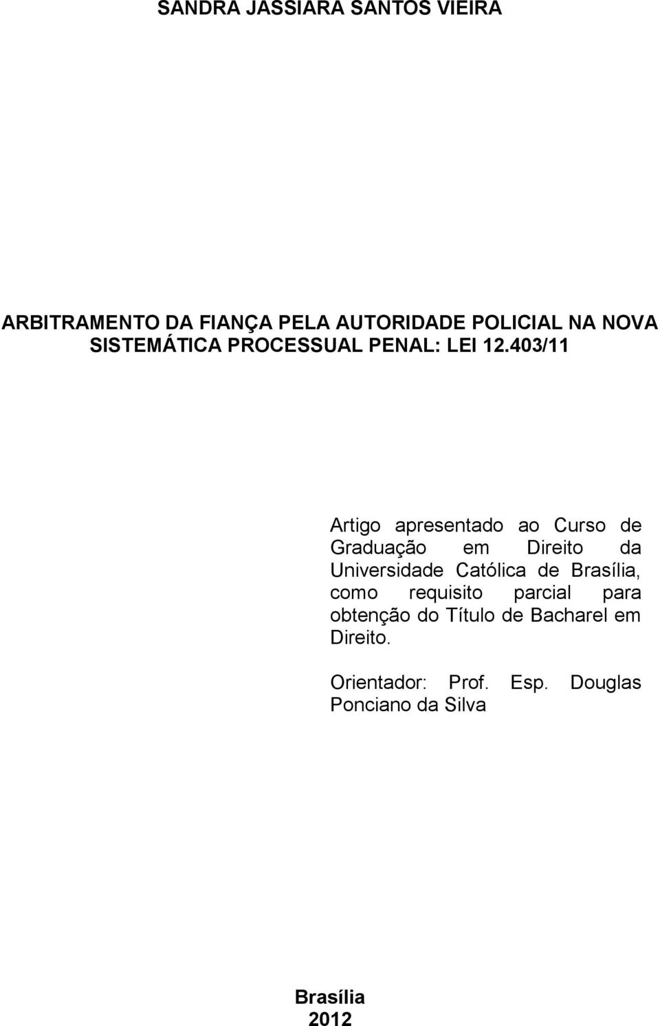 403/11 Artigo apresentado ao Curso de Graduação em Direito da Universidade Católica de