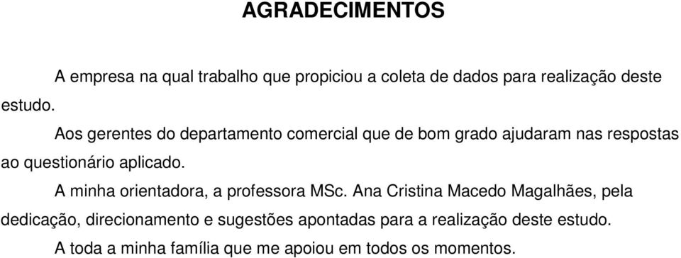 A minha orientadora, a professora MSc.