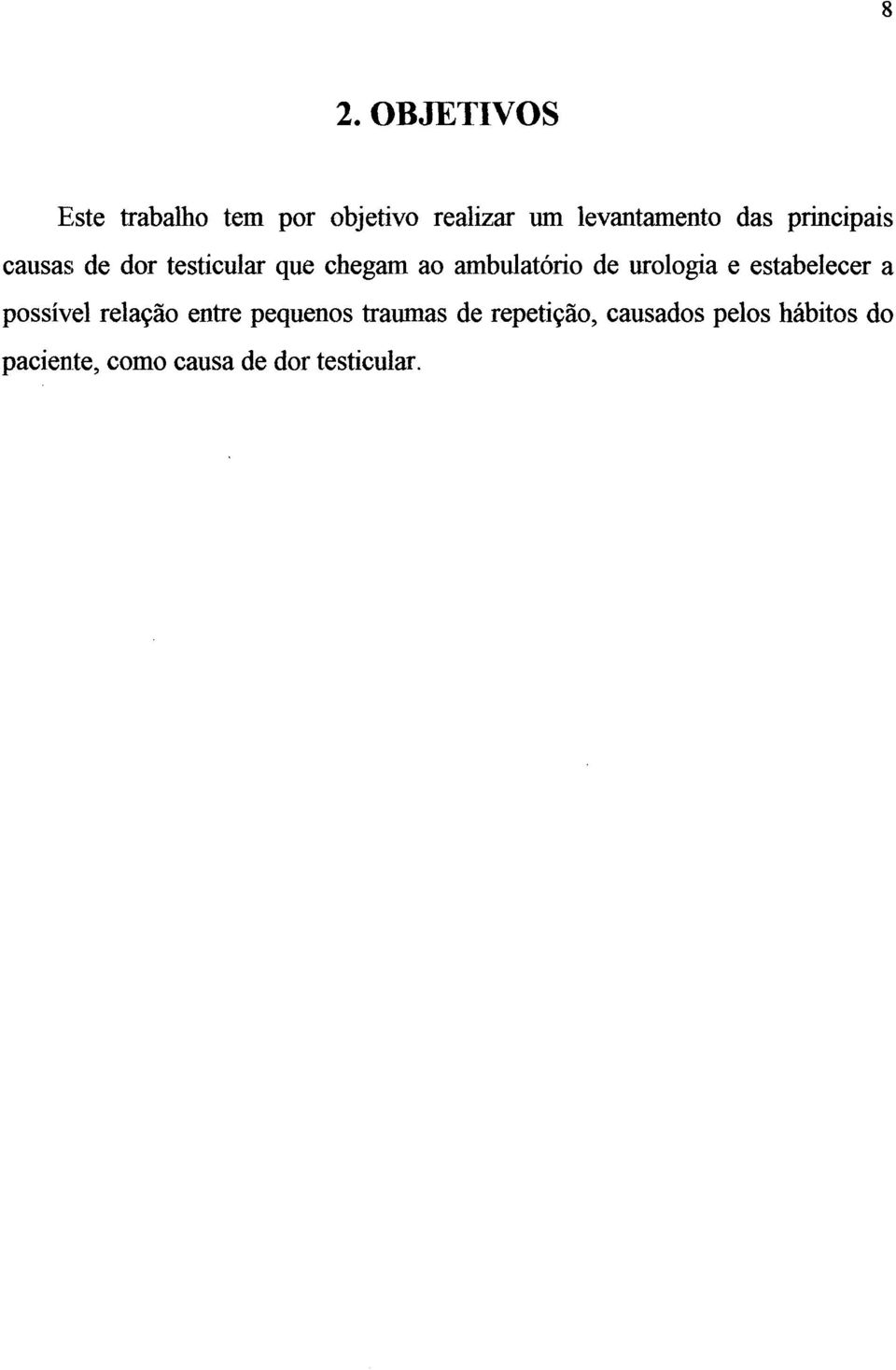 urologia e estabelecer a possível relação entre pequenos traumas de