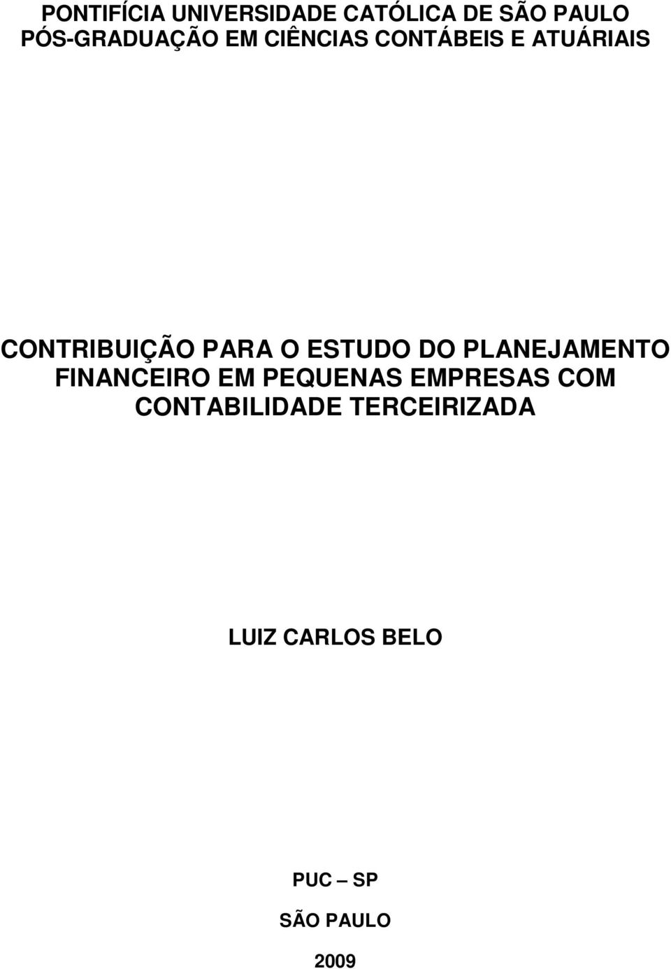 ESTUDO DO PLANEJAMENTO FINANCEIRO EM PEQUENAS EMPRESAS COM