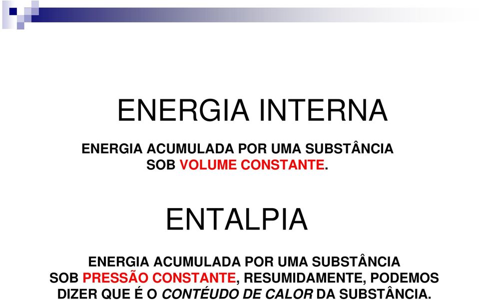 ENTALPIA ENERGIA ACUMULADA POR UMA SUBSTÂNCIA SOB