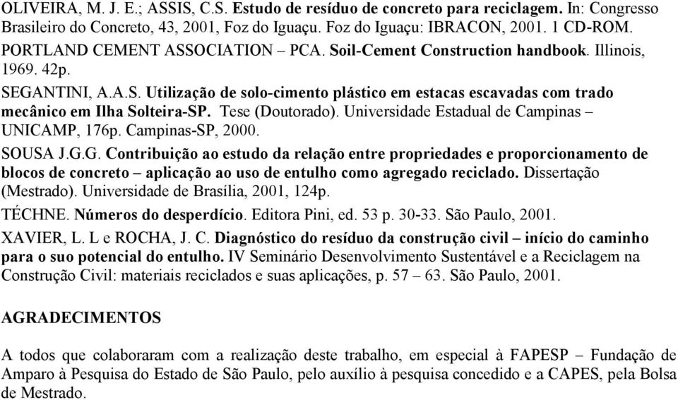 Tese (Doutorado). Universidade Estadual de Campinas UNICAMP, 176p. Campinas-SP, 2000. SOUSA J.G.