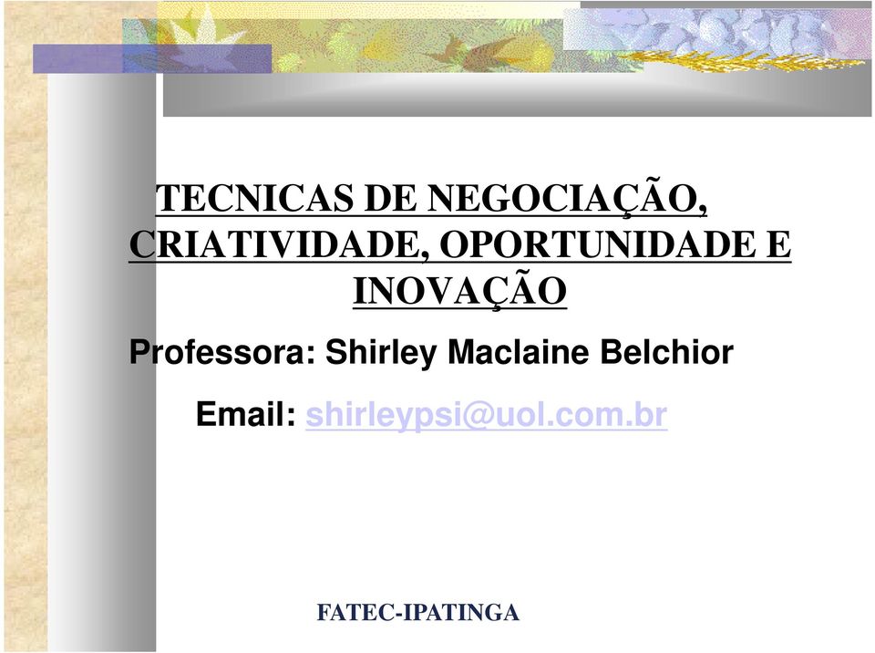 INOVAÇÃO Professora: Shirley