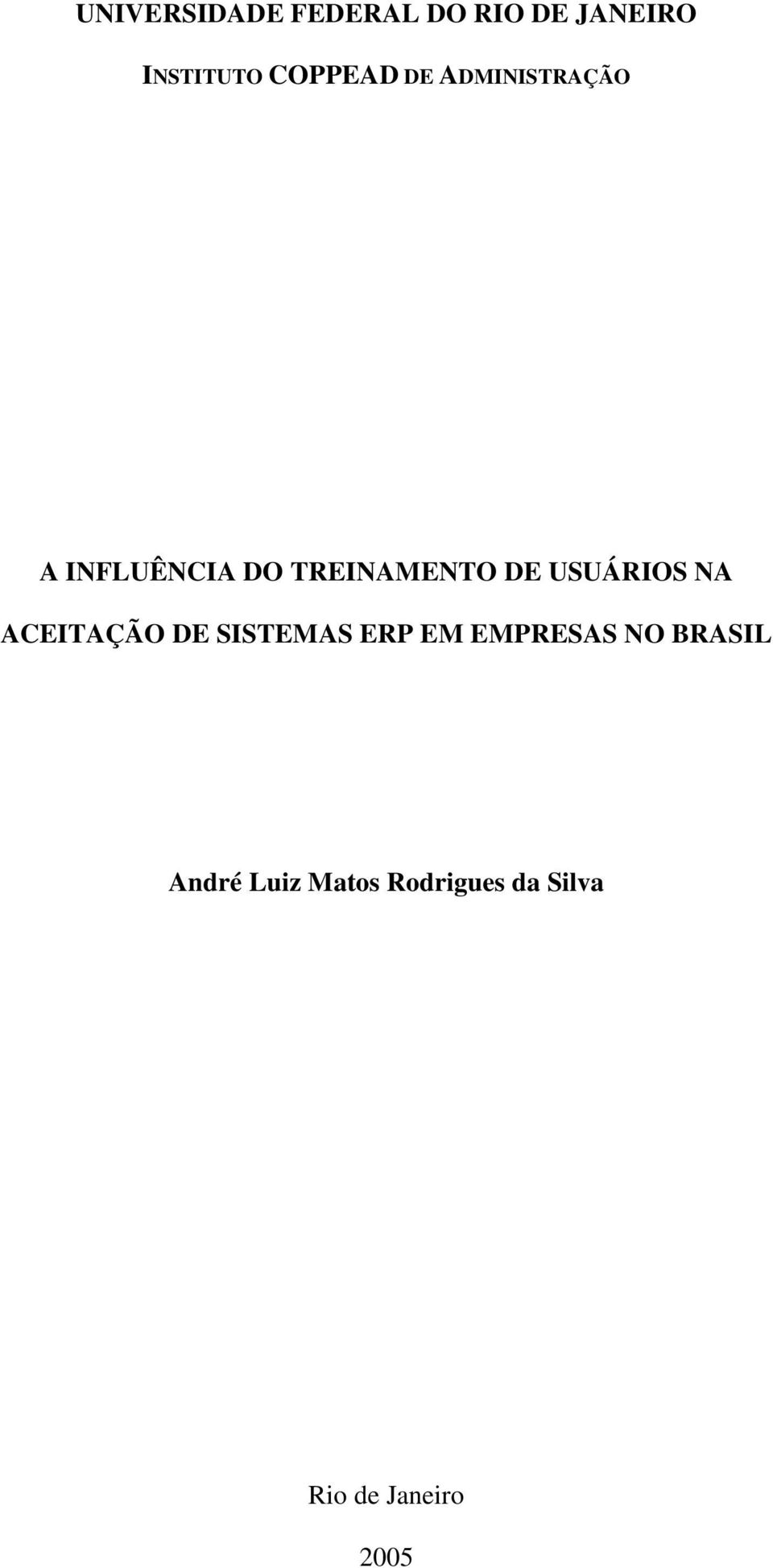 DE USUÁRIOS NA ACEITAÇÃO DE SISTEMAS ERP EM EMPRESAS