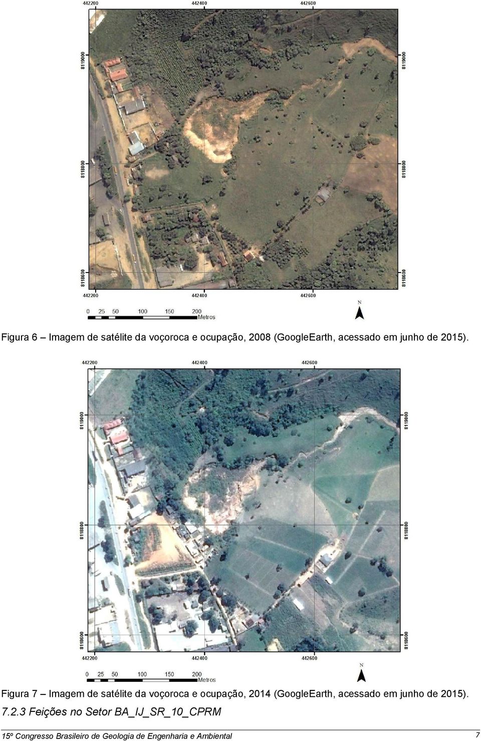 Figura 7 Imagem de satélite da voçoroca e ocupação, 2014  7.