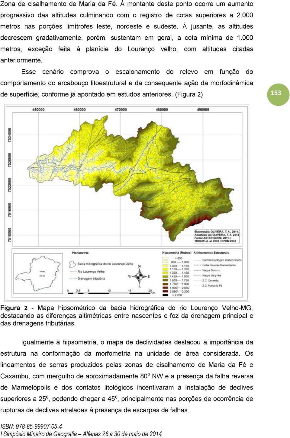 000 metros, exceção feita à planície do Lourenço velho, com altitudes citadas anteriormente.