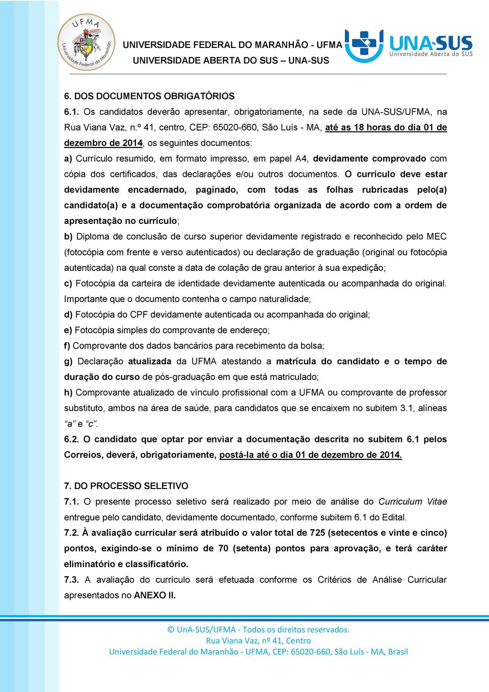 com cópia dos certificados, das declarações e/ou outros documentos.