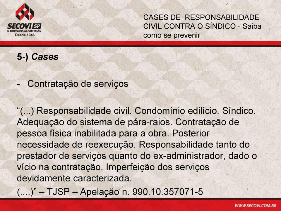 Posterior necessidade de reexecução.