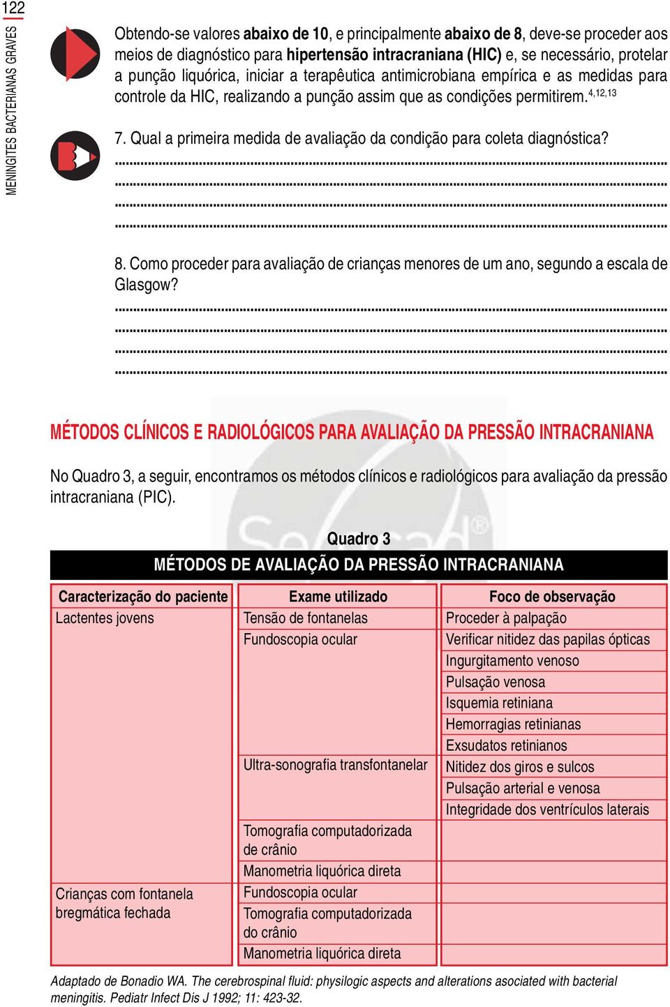 Qual a primeira medida de avaliação da condição para coleta diagnóstica? 8. Como proceder para avaliação de crianças menores de um ano, segundo a escala de Glasgow?