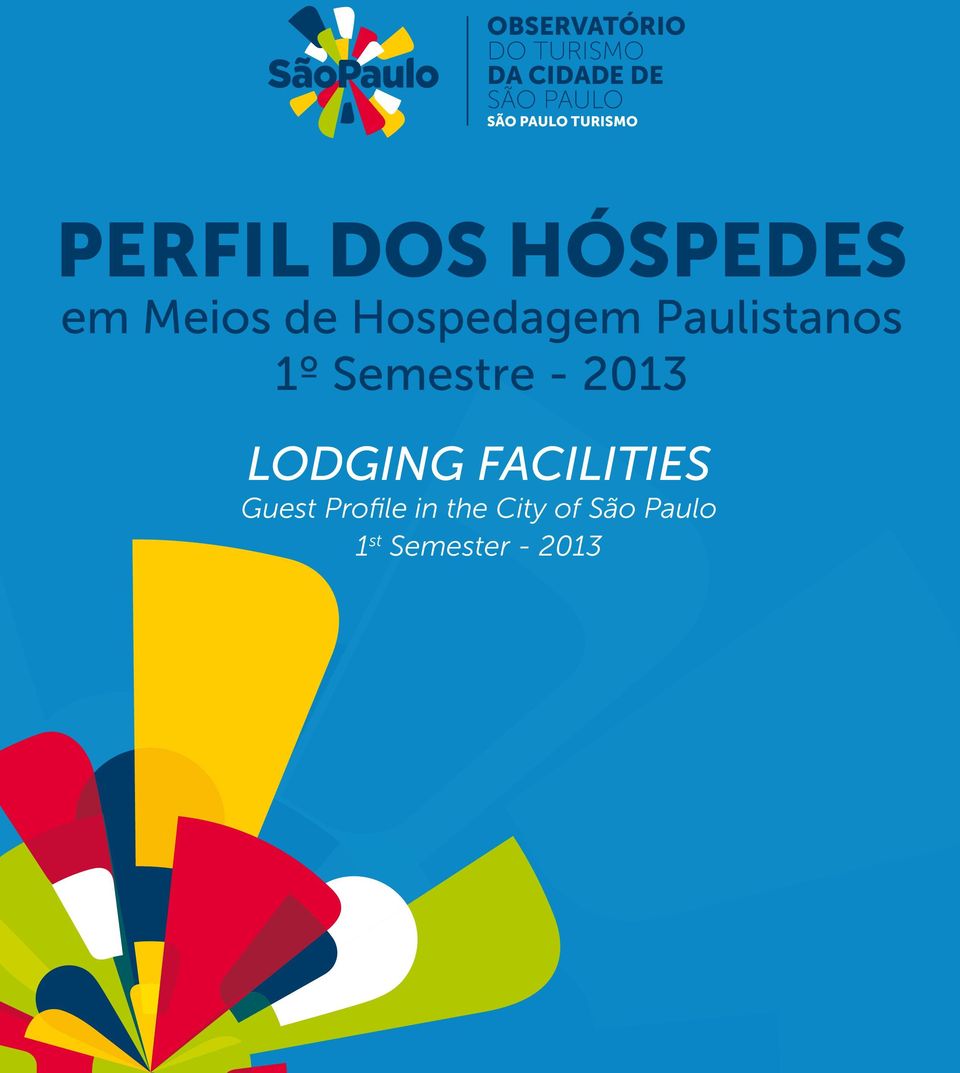 Hospedagem Paulistanos 1º Semestre - 2013 LODGING