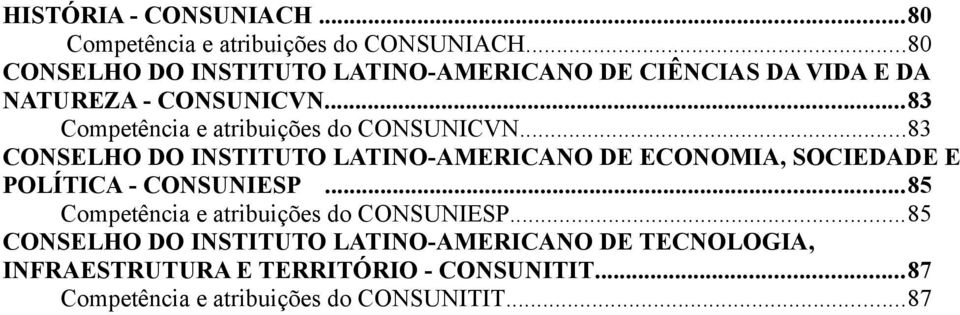 ..83 Competência e atribuições do CONSUNICVN.