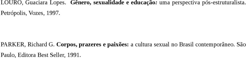 pós-estruturalista. Petrópolis, Vozes, 1997.