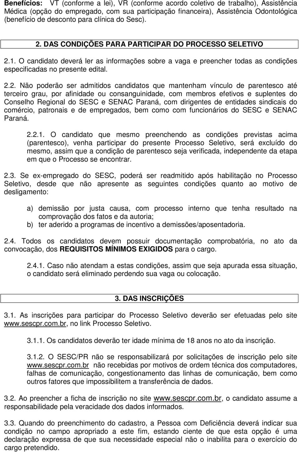 DAS CONDIÇÕES PARA PARTICIPAR DO PROCESSO SELETIVO 2.