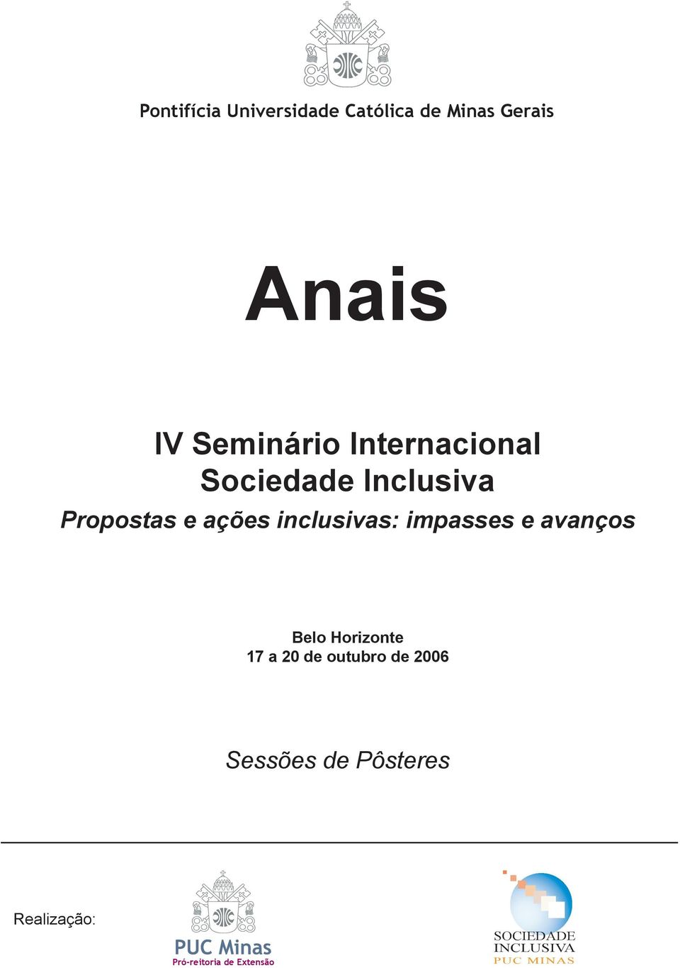 impasses e avanços Belo Horizonte 17 a 20 de outubro de 2006 Sessões