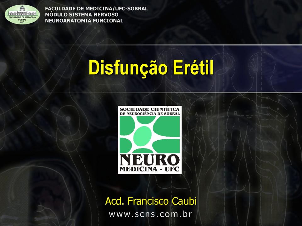 NEUROANATOMIA FUNCIONAL Disfunção