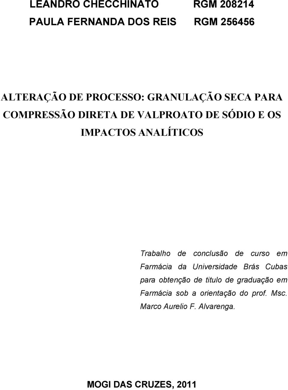 Trabalho de conclusão de curso em Farmácia da Universidade Brás Cubas para obtenção de titulo