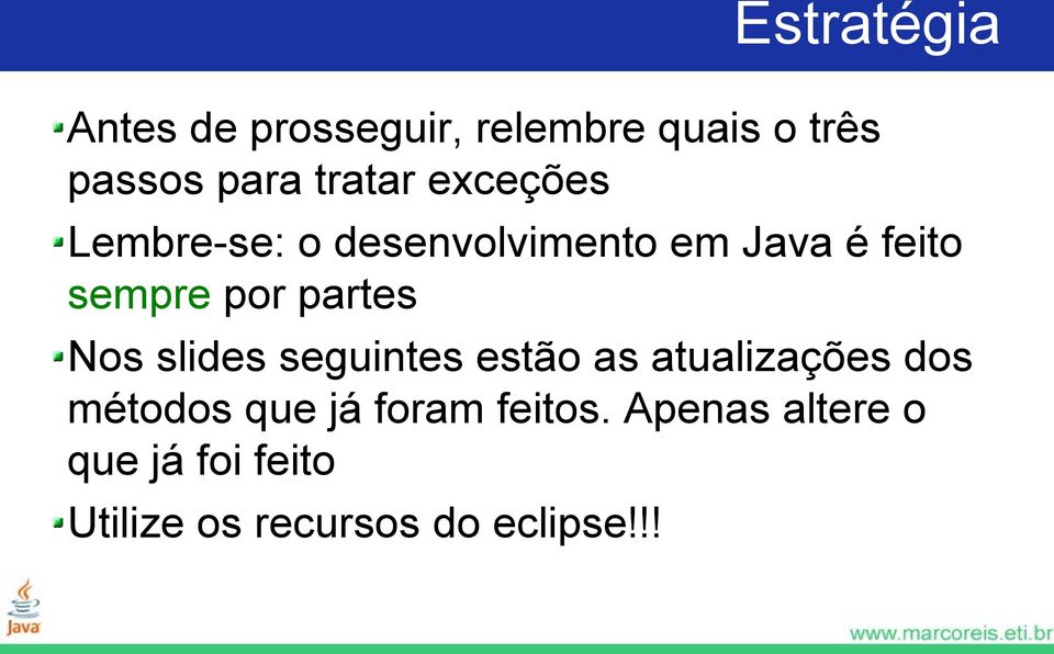 partes Nos slides seguintes estão as atualizações dos métodos que já