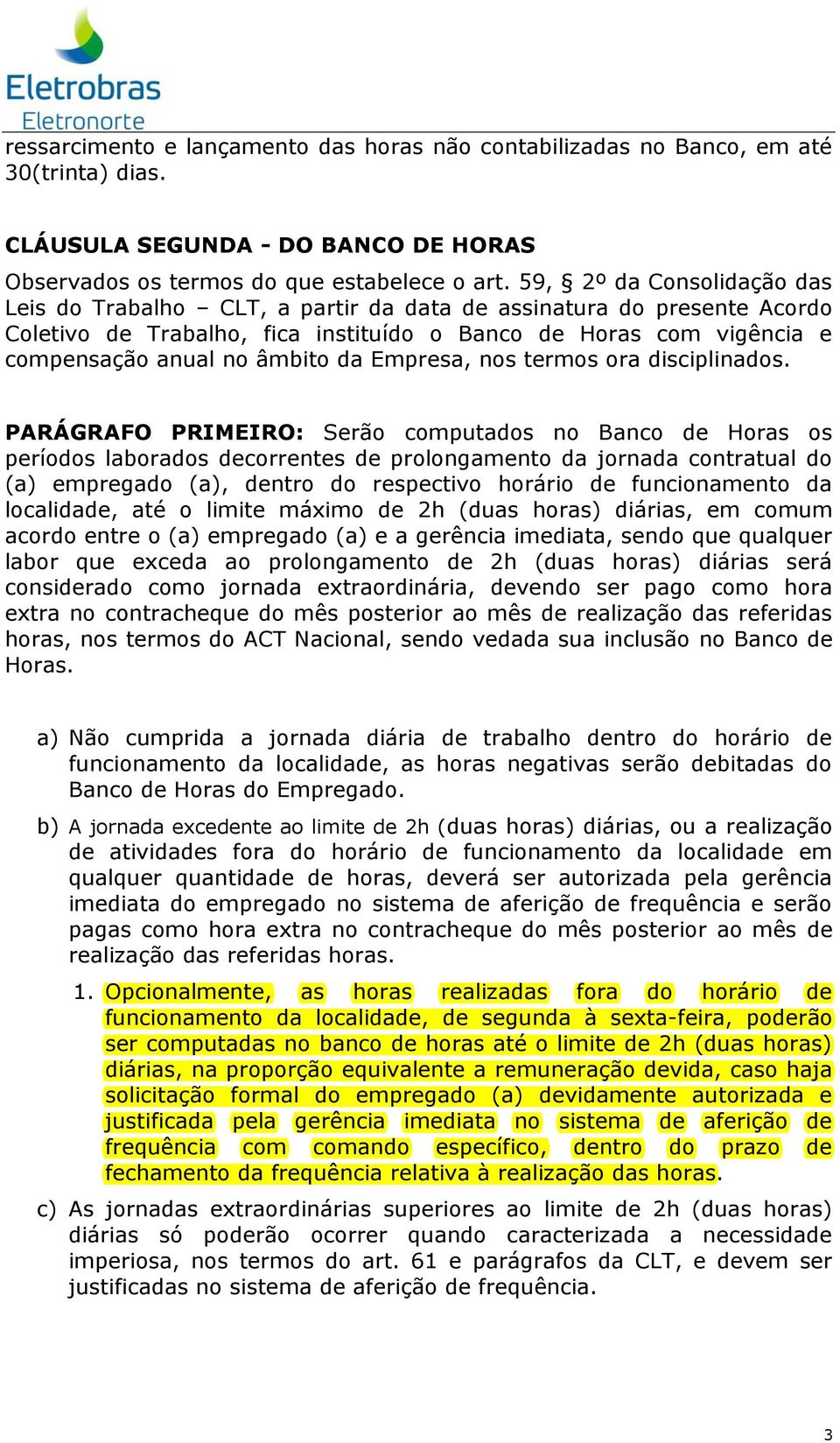 Empresa, nos termos ora disciplinados.