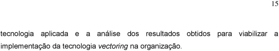 para viabilizar a implementação