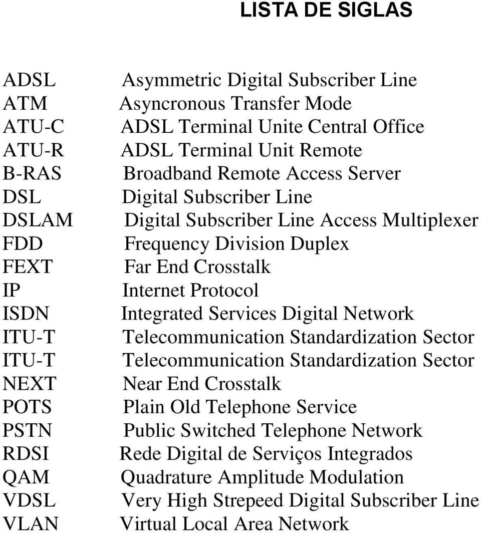 End Crosstalk Internet Protocol Integrated Services Digital Network Telecommunication Standardization Sector Telecommunication Standardization Sector Near End Crosstalk Plain Old