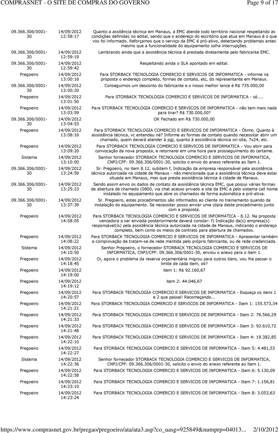 condições definidas no edital, sendo que o endereço do escritório que atua em Manaus é o que vos foi informado.