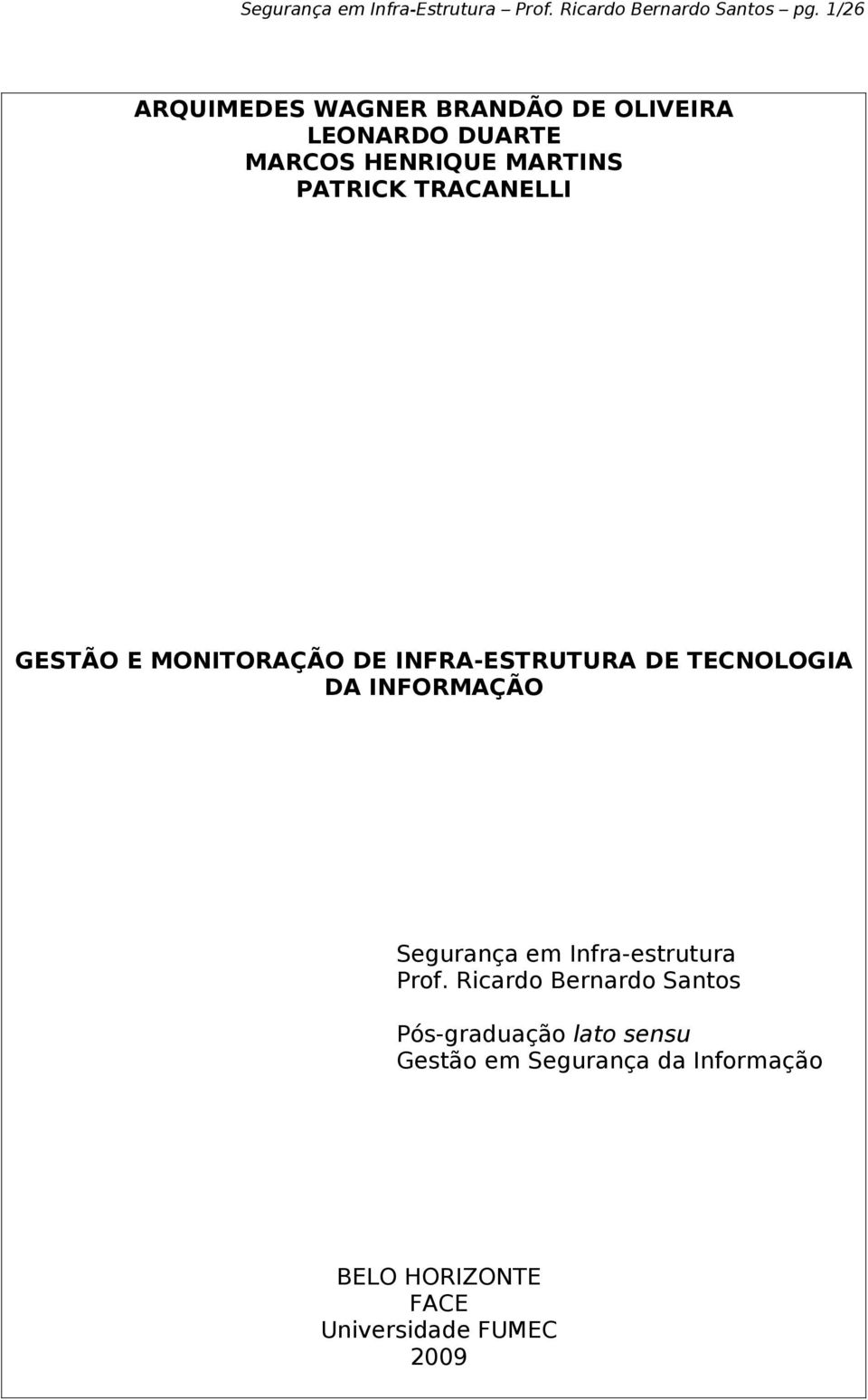 TRACANELLI GESTÃO E MONITORAÇÃO DE INFRA-ESTRUTURA DE TECNOLOGIA DA INFORMAÇÃO Segurança em