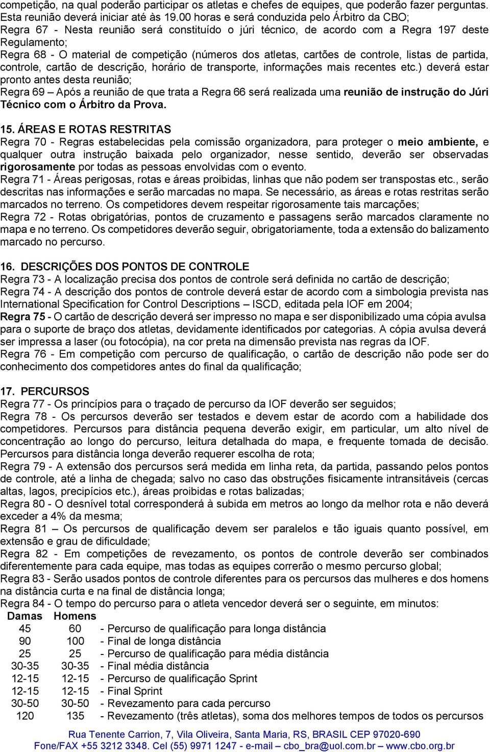 atletas, cartões de controle, listas de partida, controle, cartão de descrição, horário de transporte, informações mais recentes etc.