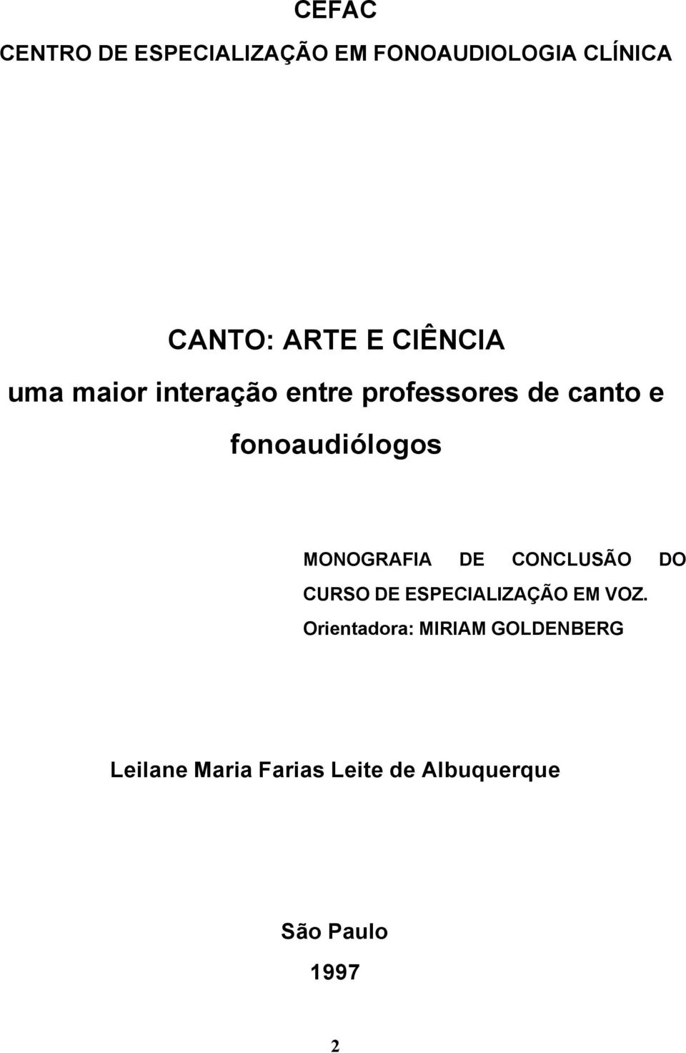 MONOGRAFIA DE CONCLUSÃO DO CURSO DE ESPECIALIZAÇÃO EM VOZ.