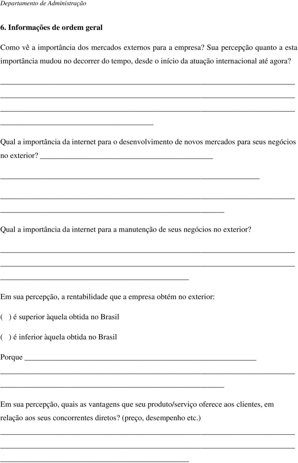 Qual a importância da internet para o desenvolvimento de novos mercados para seus negócios no exterior?