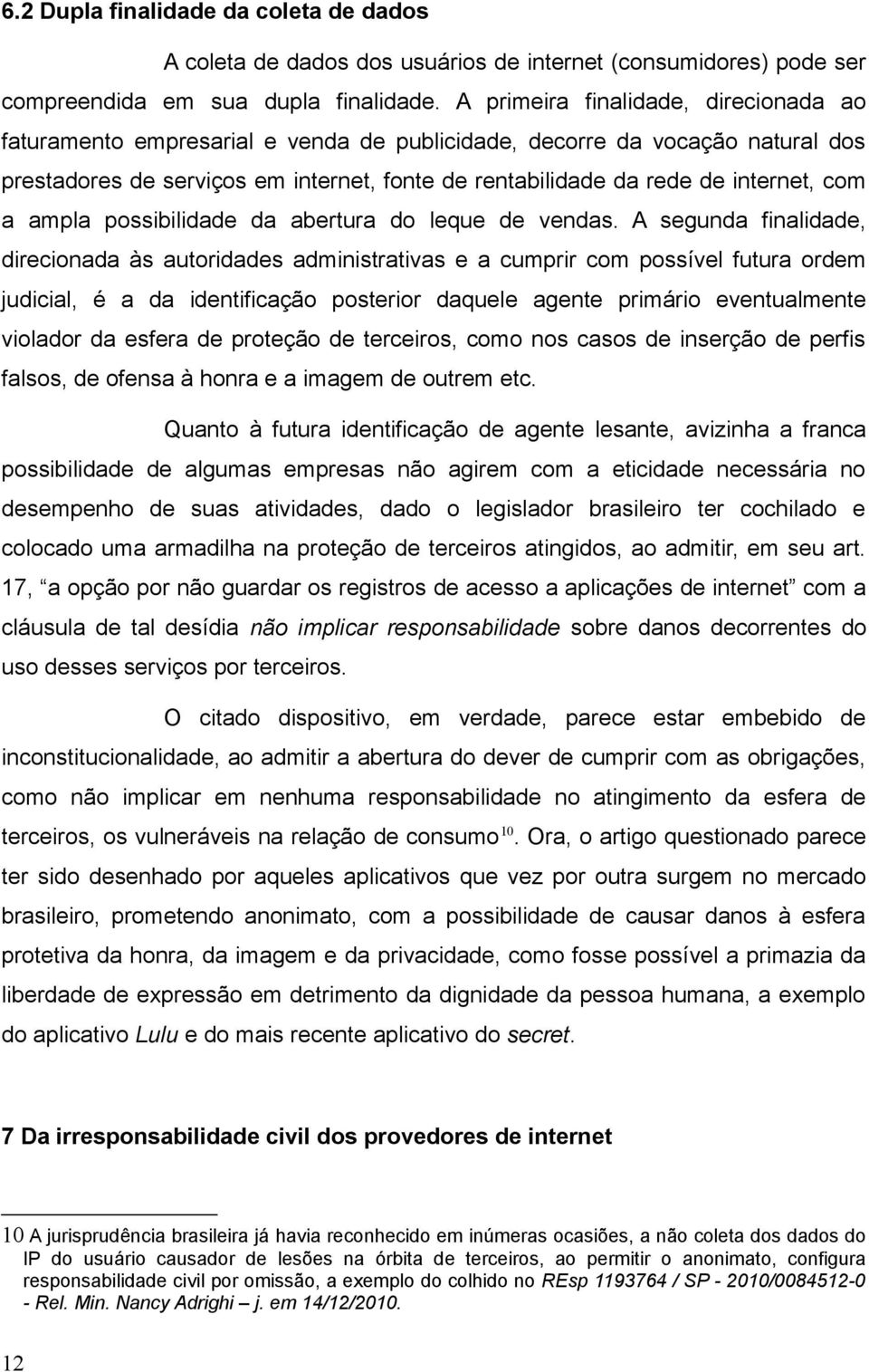 com a ampla possibilidade da abertura do leque de vendas.