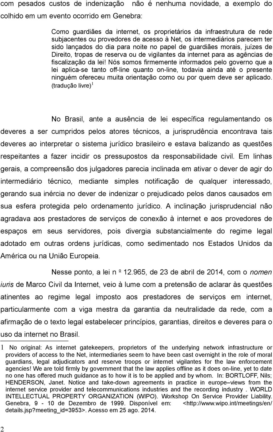 agências de fiscalização da lei!