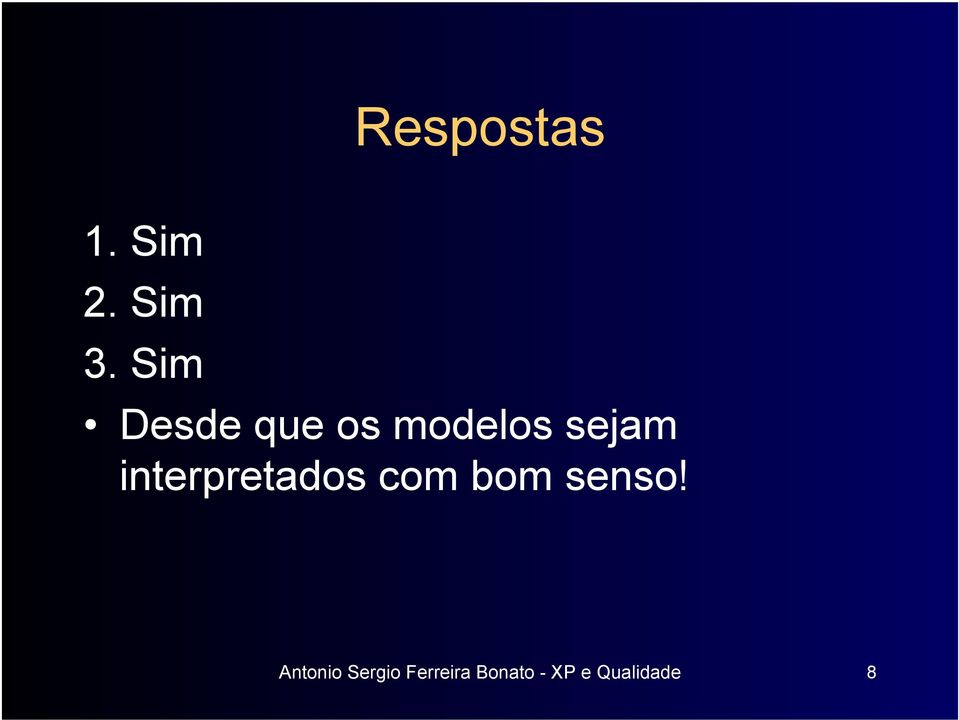 interpretados com bom senso!