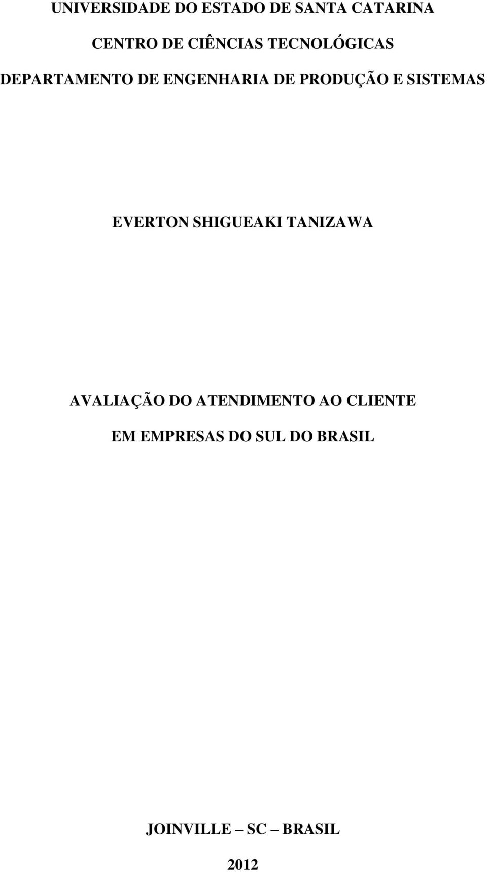 SISTEMAS EVERTON SHIGUEAKI TANIZAWA AVALIAÇÃO DO