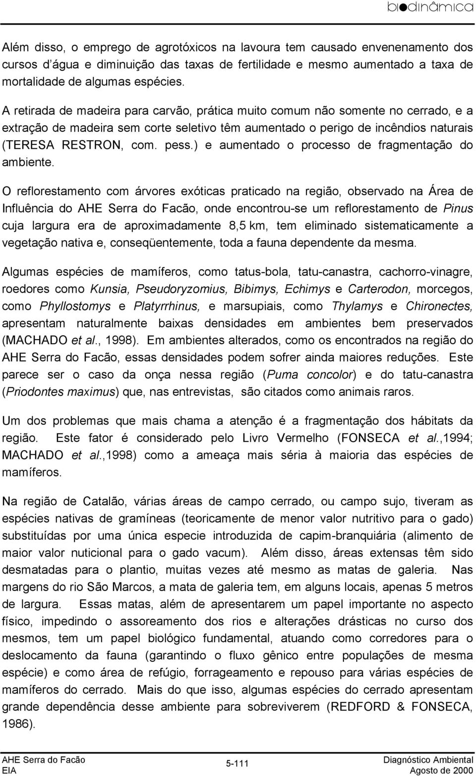 ) e aumentado o processo de fragmentação do ambiente.