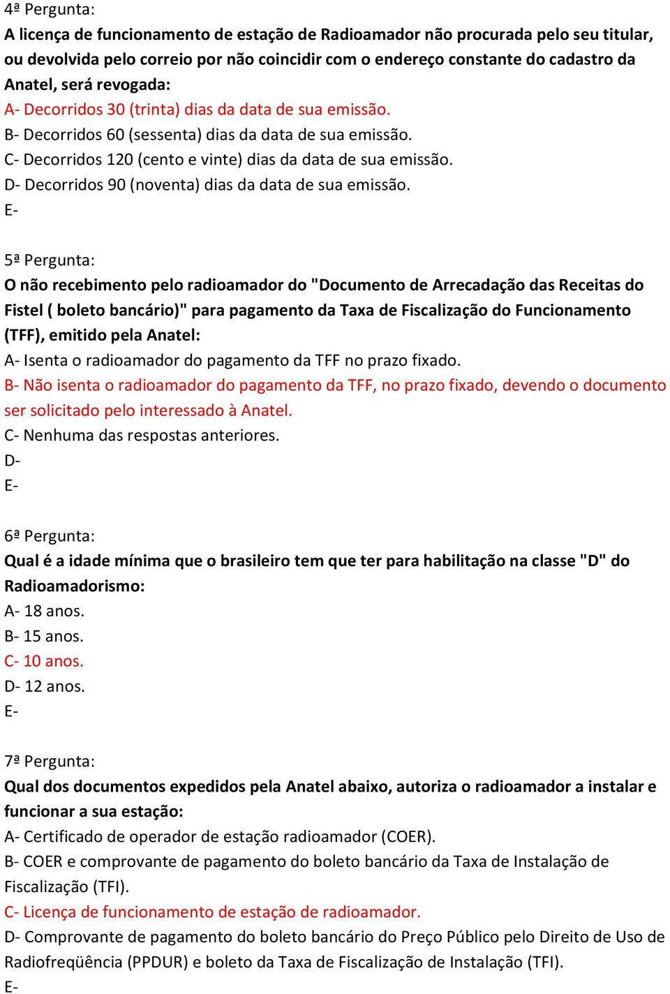 D Decorridos 90 (noventa) dias da data de sua emissão.