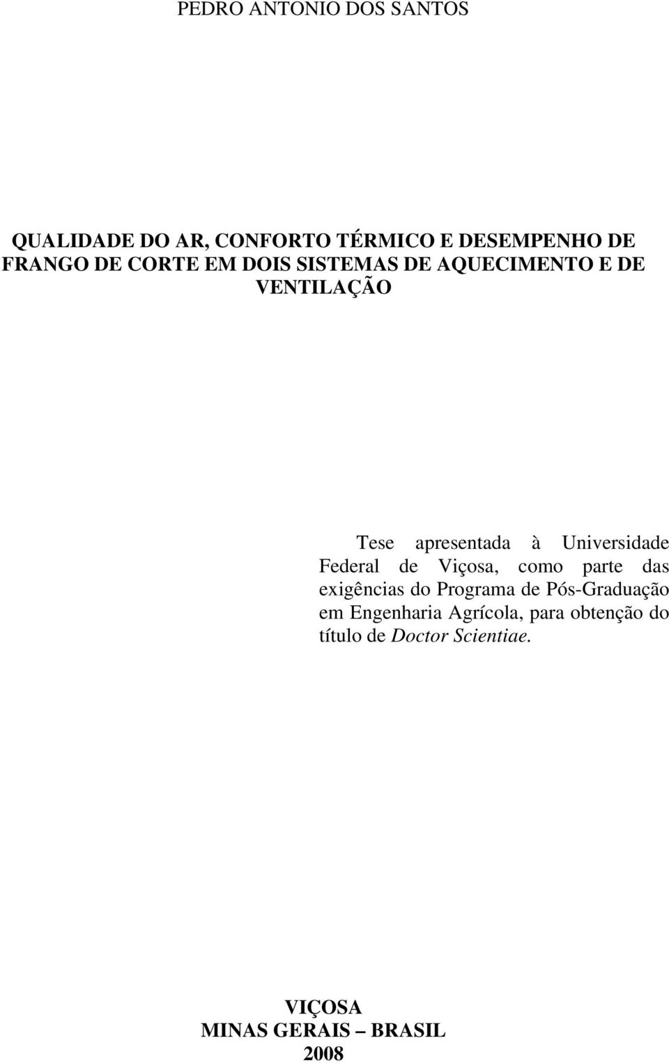 Federal de Viçosa, como parte das exigências do Programa de Pós-Graduação em