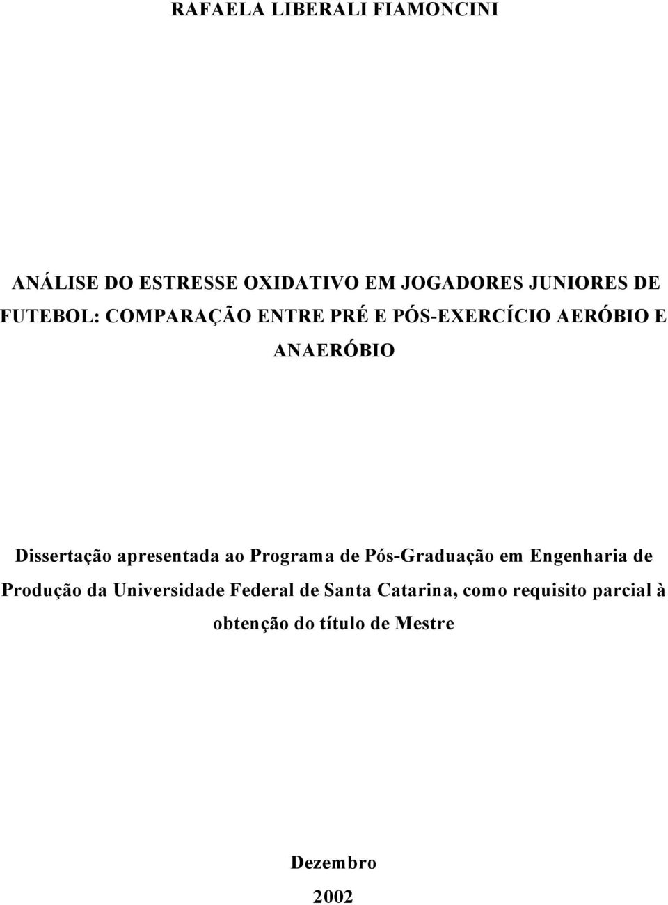 apresentada ao Programa de Pós-Graduação em Engenharia de Produção da Universidade