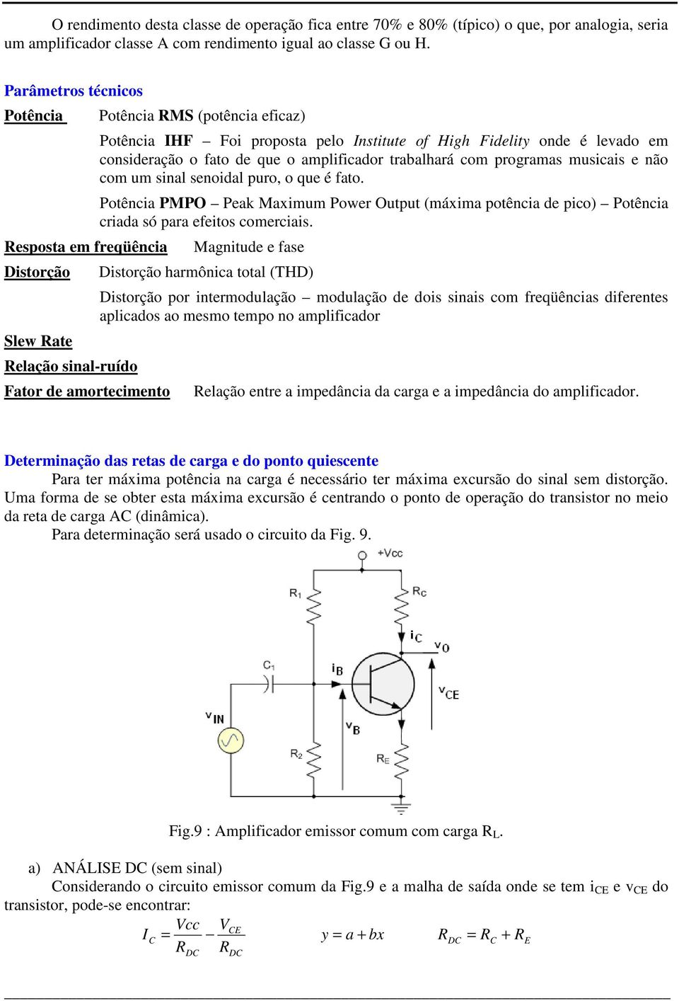 onde é levado em consideração o fato de que o amplificador trabalhará com programas musicais e não com um sinal senoidal puro, o que é fato.