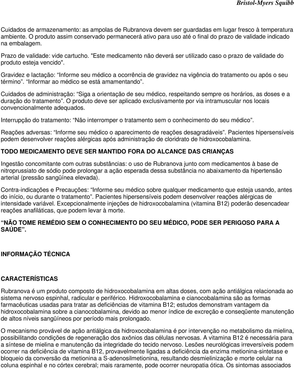 "Este medicamento não deverá ser utilizado caso o prazo de validade do produto esteja vencido".