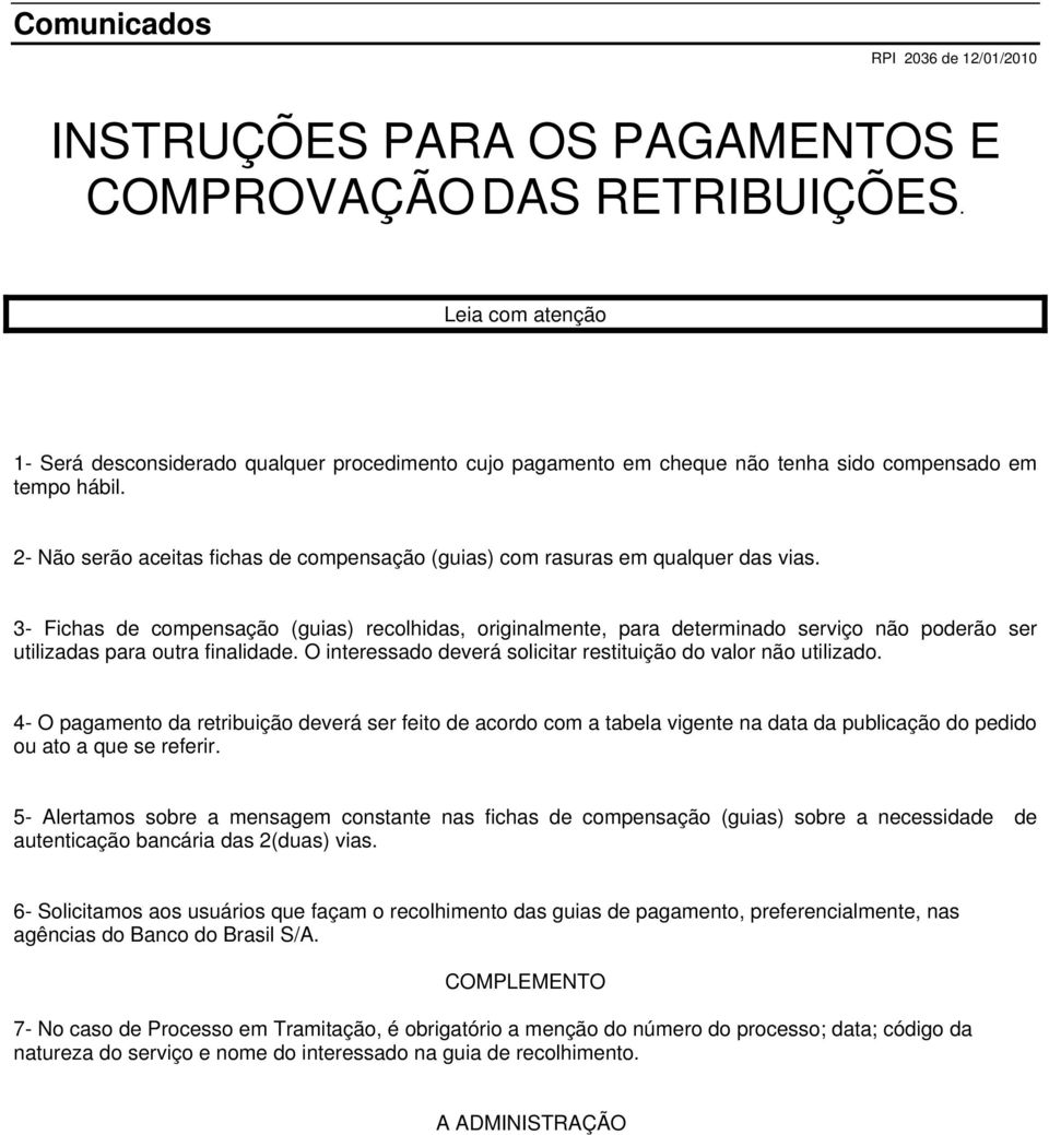 2- Não serão aceitas fichas de compensação (guias) com rasuras em qualquer das vias.