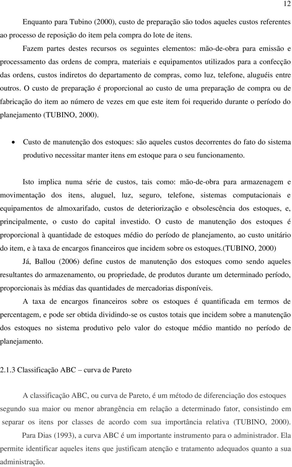 do departamento de compras, como luz, telefone, aluguéis entre outros.