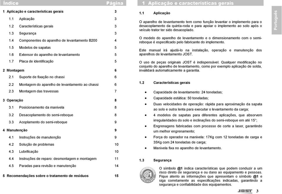 2 Montagem do aparelho de levantamento ao chassi 6 1.