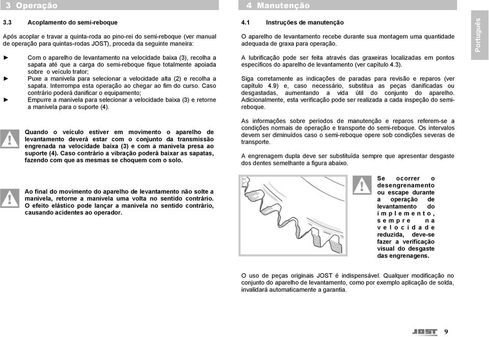 recebe durante sua montagem uma quantidade adequada de graxa para operação.