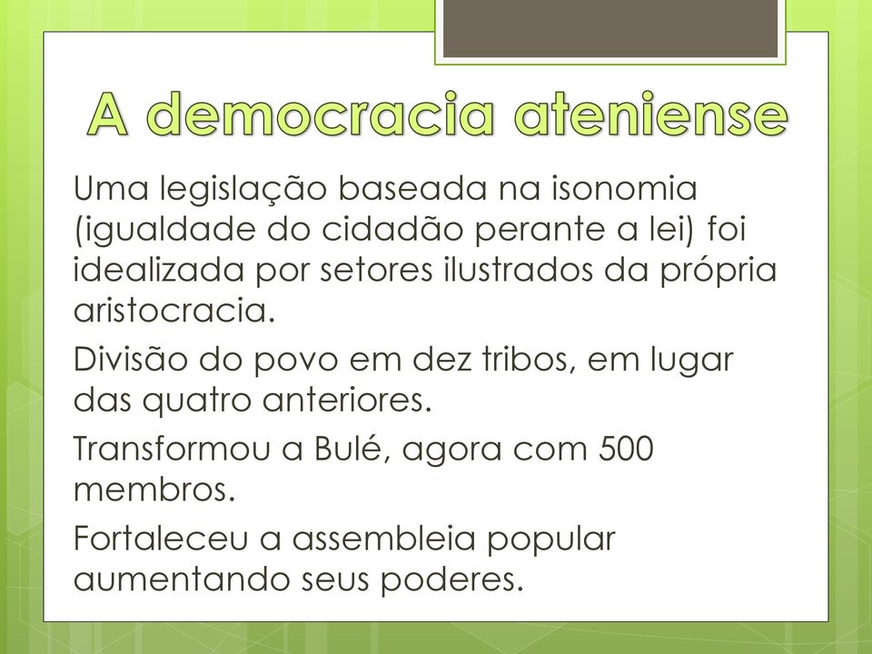 Divisão do povo em dez tribos, em lugar das quatro anteriores.