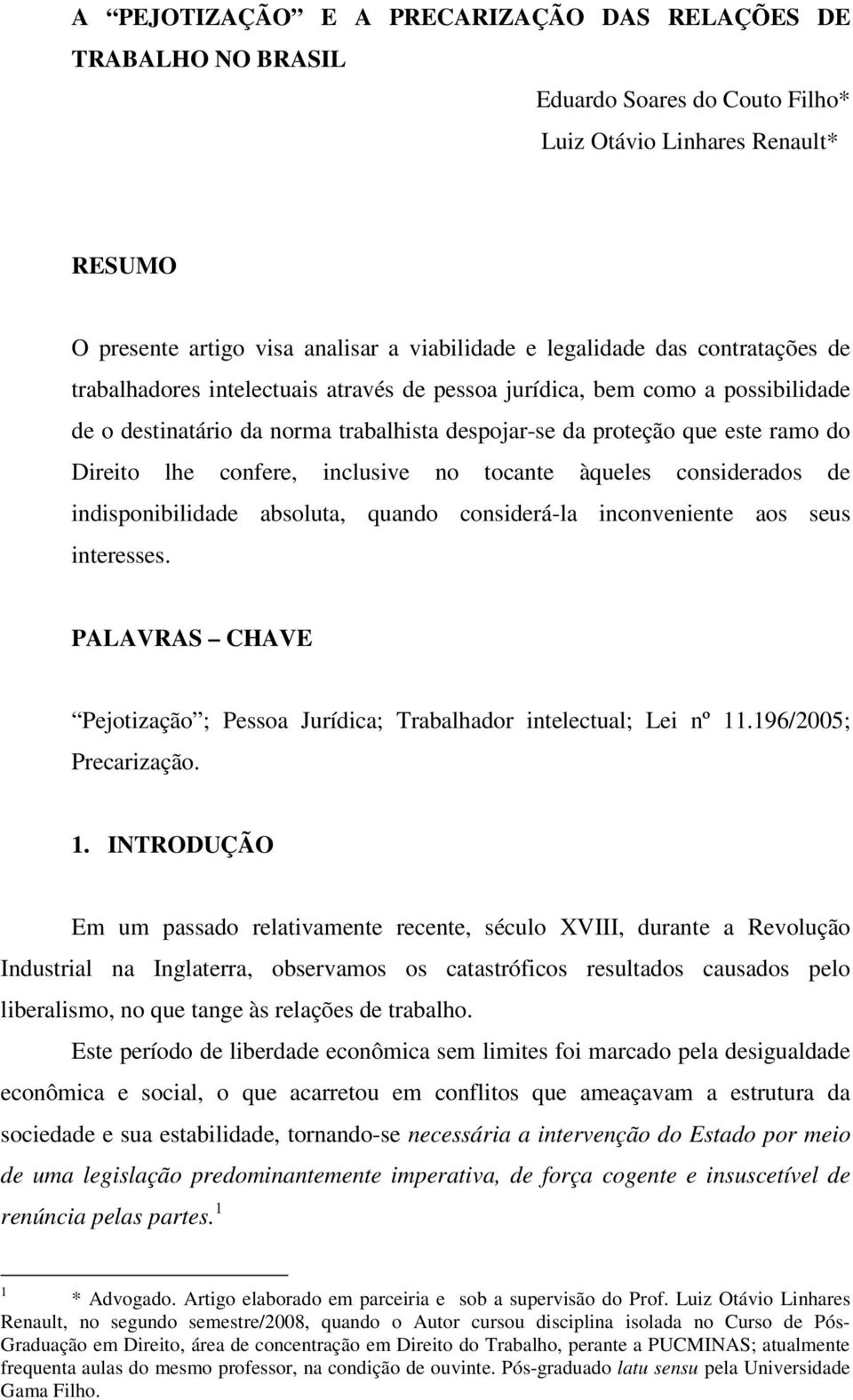 inclusive no tocante àqueles considerados de indisponibilidade absoluta, quando considerá-la inconveniente aos seus interesses.